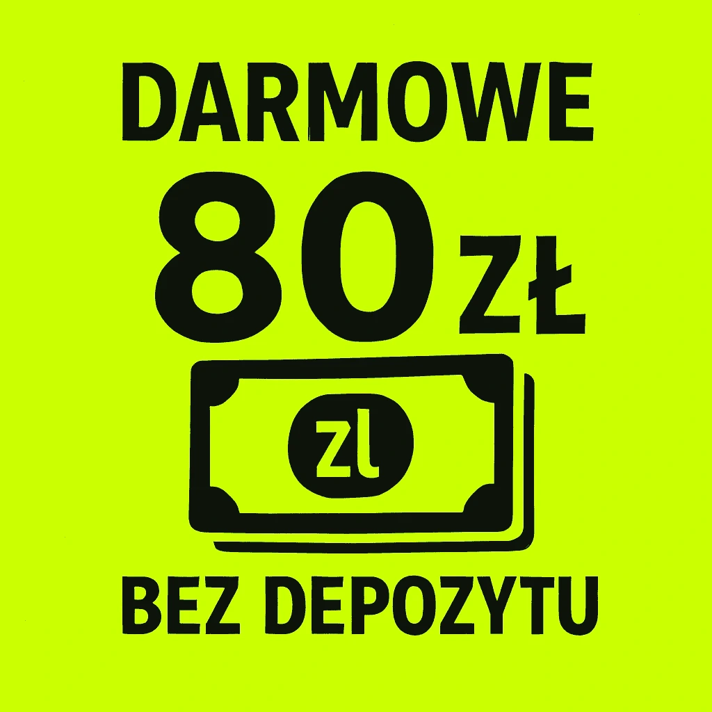 Darmowe 80 zł bez depozytu