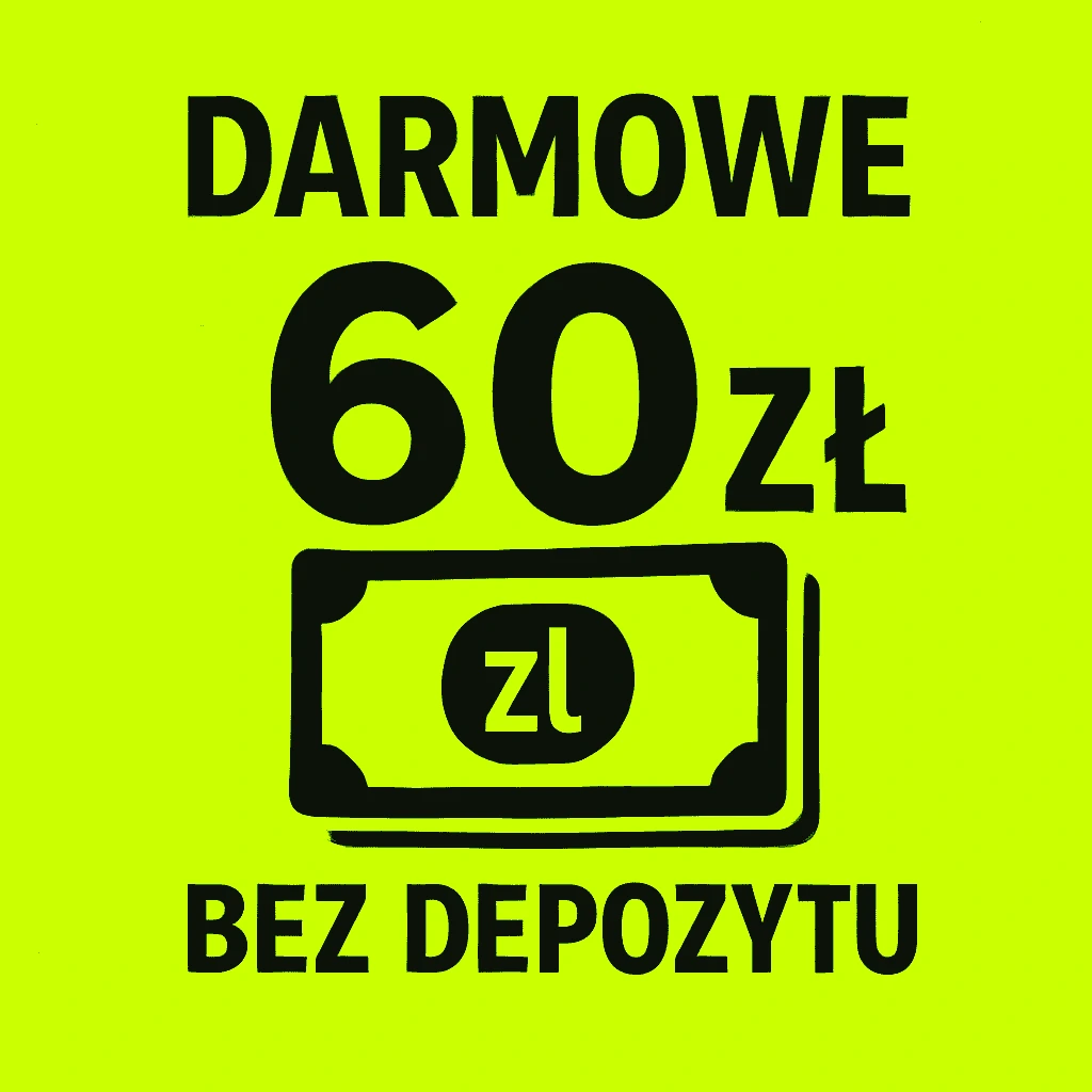 Darmowe 60 zł bez depozytu